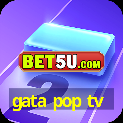 gata pop tv